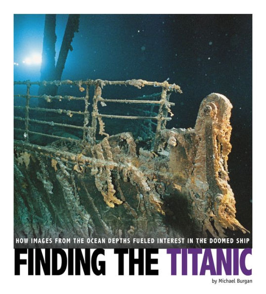 Finding the Titanic: How Images from Ocean Depths Fueled Interest Doomed Ship