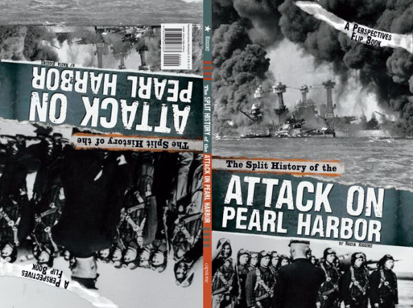 the Split History of Attack on Pearl Harbor: A Perspectives Flip Book