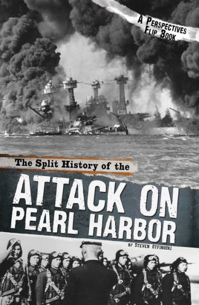 The Split History of the Attack on Pearl Harbor: A Perspectives Flip Book
