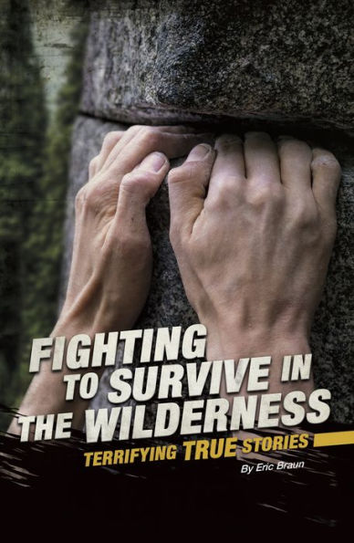 Fighting to Survive in the Wilderness: Terrifying True Stories