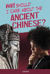 Title: Why Should I Care About the Ancient Chinese?, Author: Claire Throp