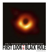 Title: First Look at a Black Hole: How a Photograph Solved a Space Mystery, Author: Danielle Smith-Llera
