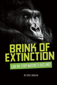 Title: Brink of Extinction: Can We Stop Nature's Decline?, Author: Eric Braun