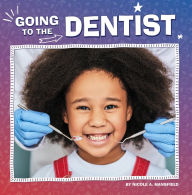 Title: Going to the Dentist, Author: Nicole A. Mansfield