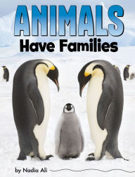 Title: Animals Have Families, Author: Nadia Ali