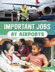 Title: Important Jobs at Airports, Author: Mari Bolte