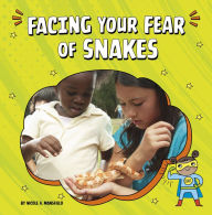 Title: Facing Your Fear of Snakes, Author: Nicole A. Mansfield