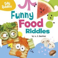 Title: Funny Food Riddles, Author: A. J. Sautter