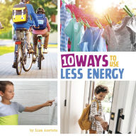 Title: 10 Ways to Use Less Energy, Author: Lisa Amstutz