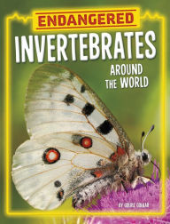 Title: Endangered Invertebrates Around the World, Author: Golriz Golkar