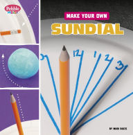 Title: Make Your Own Sundial, Author: Mari Bolte