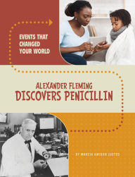 Title: Alexander Fleming Discovers Penicillin, Author: Marcia Amidon Lusted