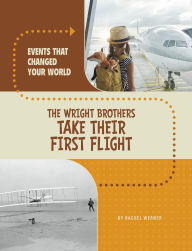 Title: The Wright Brothers Take Their First Flight, Author: Rachel Werner