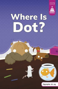 Title: Where Is Dot?, Author: Leanna Koch