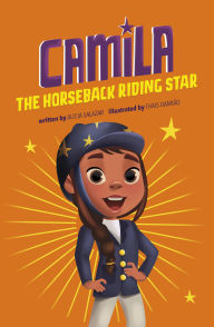 Free digital audiobook downloads Camila the Horseback Riding Star by Alicia Salazar, Thais Damiao in English 9780756584535 