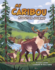 Title: My Caribou Migration Journey, Author: Nancy Loewen