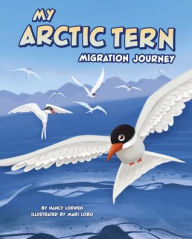 Title: My Arctic Tern Migration Journey, Author: Nancy Loewen