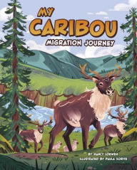 Title: My Caribou Migration Journey, Author: Nancy Loewen