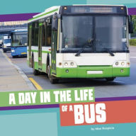 Title: A Day in the Life of a Bus, Author: Mae Respicio