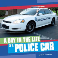 Title: A Day in the Life of a Police Car, Author: Nicole A. Mansfield