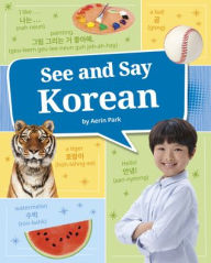 Title: See and Say Korean, Author: Aerin Park