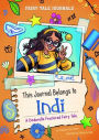 This Journal Belongs to Indi: A Cinderella Fractured Fairy Tale