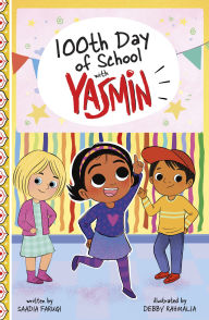 Title: 100th Day of School with Yasmin, Author: Saadia Faruqi