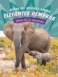Title: Elefantes hembras: Jefas de la manada, Author: Maivboon Sang