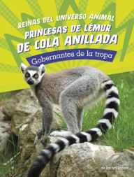 Title: Princesas de lémur de cola anillada: Gobernantes de la tropa, Author: Jaclyn Jaycox