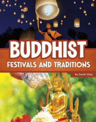 Title: Buddhist Festivals and Traditions, Author: Sarah Shey