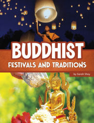 Title: Buddhist Festivals and Traditions, Author: Sarah Shey