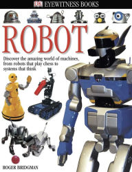 Title: Robot (DK Eyewitness Books Series), Author: Roger Bridgman