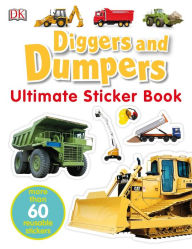 Title: Ultimate Sticker Book: Diggers and Dumpers, Author: DK Publishing