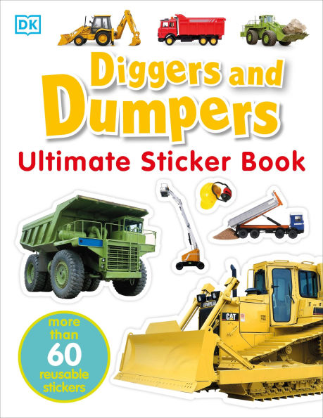 Ultimate Sticker Book: Diggers and Dumpers: More Than 60 Reusable Full-Color Stickers