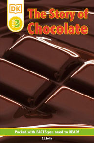 Title: The Story of Chocolate (DK Readers Level 3 Series), Author: C.J. Polin