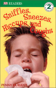 Title: Sniffles, Sneezes, Hiccups, and Coughs (DK Readers Level 2 Series), Author: Penny Durant