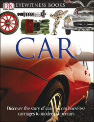 Title: Car (DK Eyewitness Books Series), Author: Elizabeth Baquedano