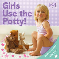 Title: Big Girls Use the Potty!, Author: DK Publishing