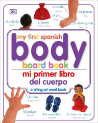 Title: Mi Primer Libro del Cuerpo/My First Body Board Book, Author: DK Publishing