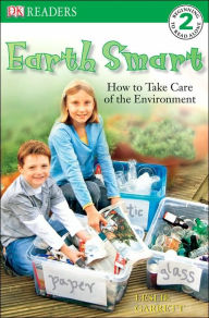 Title: Earth Smart: How to Take Care of the Environment, Author: Leslie Garrett