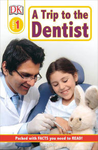 Title: A Trip to the Dentist (DK Readers Series Level 1), Author: Penny Smith