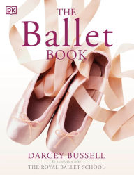 Title: The Ballet Book, Author: DARCEY BUSSELL