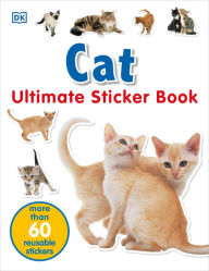 Title: Ultimate Sticker Book: Cat: More Than 60 Reusable Stickers, Author: DK