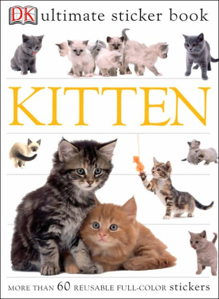 Ultimate Sticker Book: Kitten: More Than 60 Reusable Full-Color Stickers