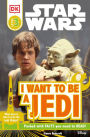 Star Wars I Want to Be a Jedi (DK Readers Series)