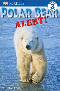 Title: Polar Bear Alert (DK Readers Level 3 Series), Author: Debora Pearson