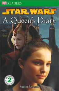 Title: Star Wars: A Queen's Diary (DK Readers Level 2 Series), Author: Simon Beecroft