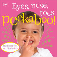 Title: Eyes, Nose, Toes Peekaboo!, Author: DK