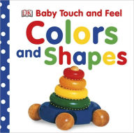 Title: Baby Touch and Feel: Colors and Shapes, Author: DK