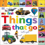 Title: Tabbed Board Books: My First Things That Go: Let's Get Moving!, Author: Dawn Sirett